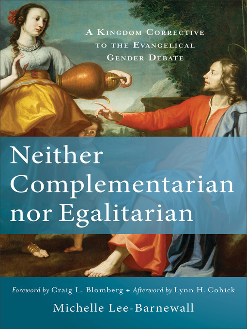 Title details for Neither Complementarian nor Egalitarian by Michelle Lee-Barnewall - Available